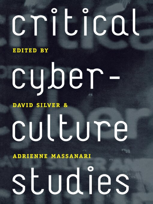 Title details for Critical Cyberculture Studies by David Silver - Available